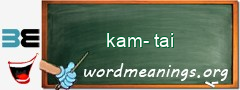 WordMeaning blackboard for kam-tai